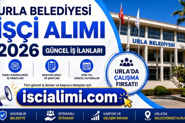 Urla Belediyesi İşçi Alımı 2026 Güncel İş İlanları Başvuru Şekli ve Şartları