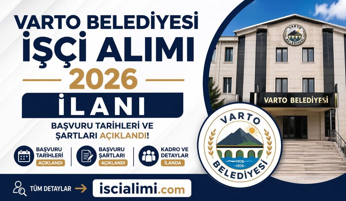 Varto Belediyesi İşçi Alımı 2026 İlanı- Başvuru Tarihleri ve Şartları Açıklandı