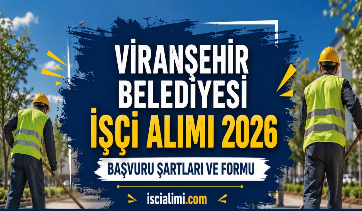 Viranşehir Belediyesi İşçi Alımı 2026 – Başvuru Şartları ve Formu