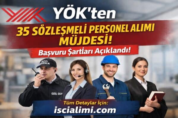 YÖK’ten 35 Sözleşmeli Personel Alımı Müjdesi! Başvuru Şartları Açıklandı