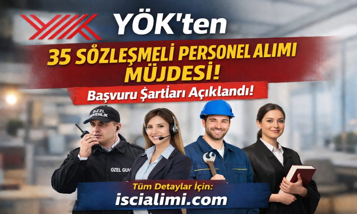YÖK’ten 35 Sözleşmeli Personel Alımı Müjdesi! Başvuru Şartları Açıklandı
