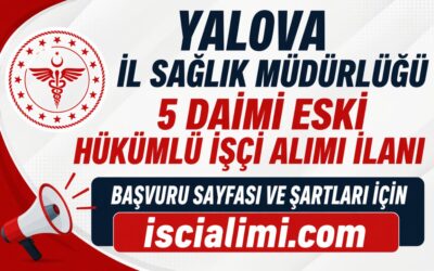 Yalova İl Sağlık Müdürlüğü 5 Daimi Eski Hükümlü İşçi Alımı İlanı