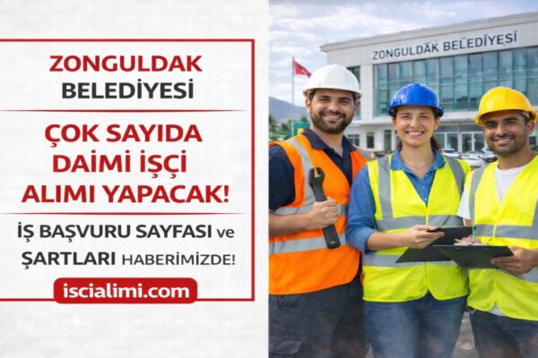 Zonguldak Belediyesi 45 İşçi Alımı 2026: Kadrolar, Şartlar ve Başvuru Bilgileri
