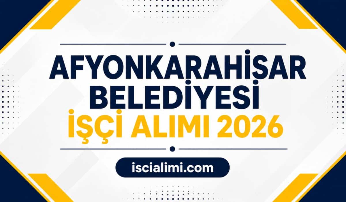 Afyonkarahisar Belediyesi İşçi Alımı 2026 – Başvuru Şartları ve Süreci