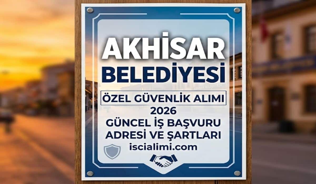 Akhisar Belediyesi Özel Güvenlik Alımı 2026 – Güncel İş Başvuru Adresi ve Şartları