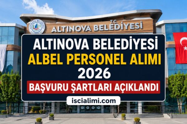 Altınova Belediyesi ALBEL Personel Alımı 2026 Başvuru Şartları Açıklandı