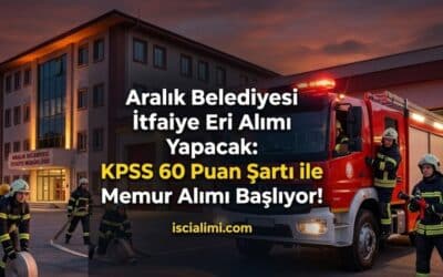 Aralık Belediyesi İtfaiye Eri Alımı Yapacak: KPSS 60 Puan Şartı ile Memur Alımı Başlıyor!