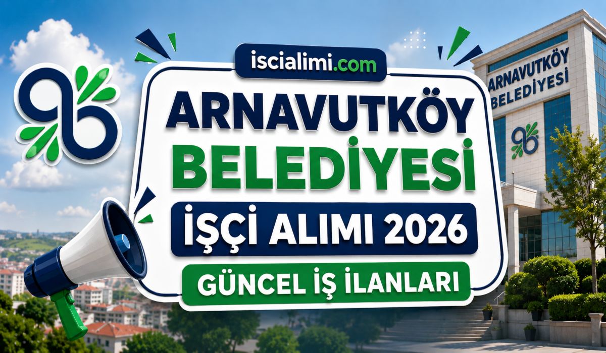 Arnavutköy Belediyesi İşçi Alımı 2026 Güncel İş İlanları