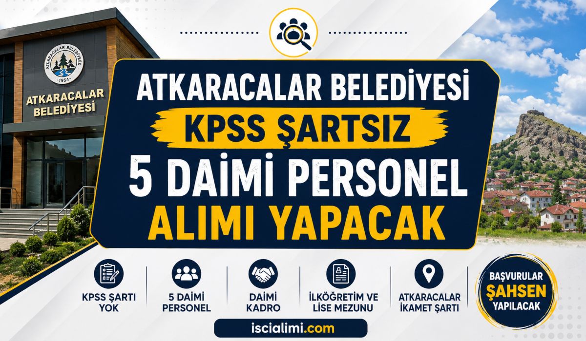 Atkaracalar Belediyesi KPSS Şartsız 5 Daimi Personel Alımı Yapacak