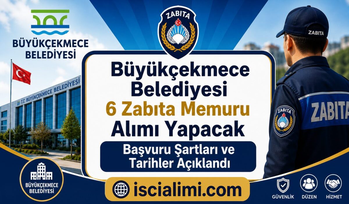 Büyükçekmece Belediyesi 6 Zabıta Memuru Alımı Yapacak: Başvuru Şartları ve Tarihler Açıklandı