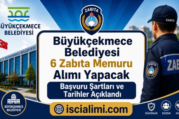 Büyükçekmece Belediyesi 6 Zabıta Memuru Alımı Yapacak: Başvuru Şartları ve Tarihler Açıklandı