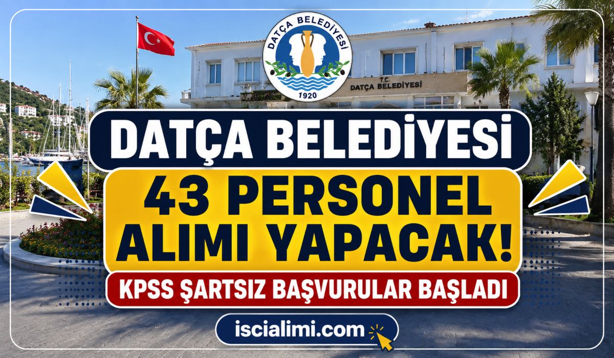 Datça Belediyesi 43 Personel Alımı Yapacak! KPSS Şartsız Başvurular Başladı