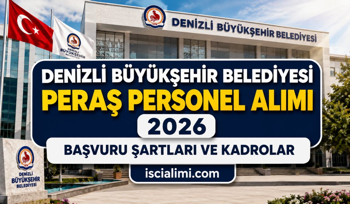 Denizli Büyükşehir Belediyesi PERAŞ Personel Alımı 2026 Başvuru Şartları ve Kadrolar