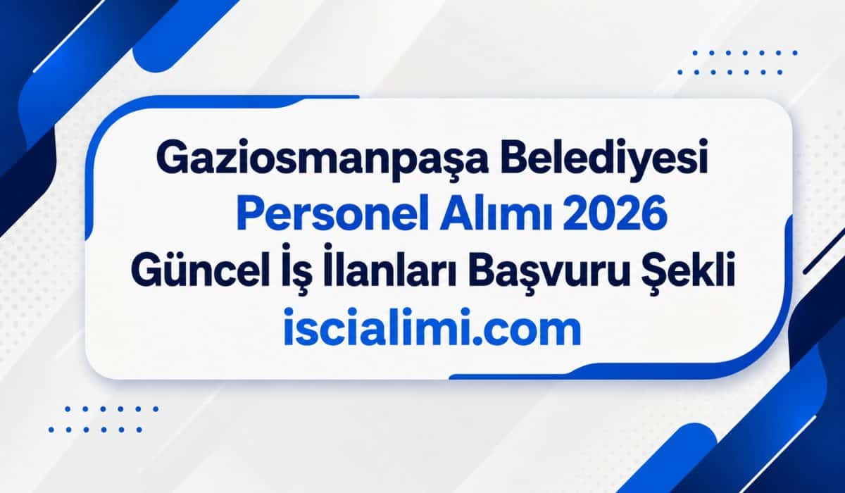 Gaziosmanpaşa Belediyesi Personel Alımı 2026 – Güncel İş İlanları Başvuru Şekli