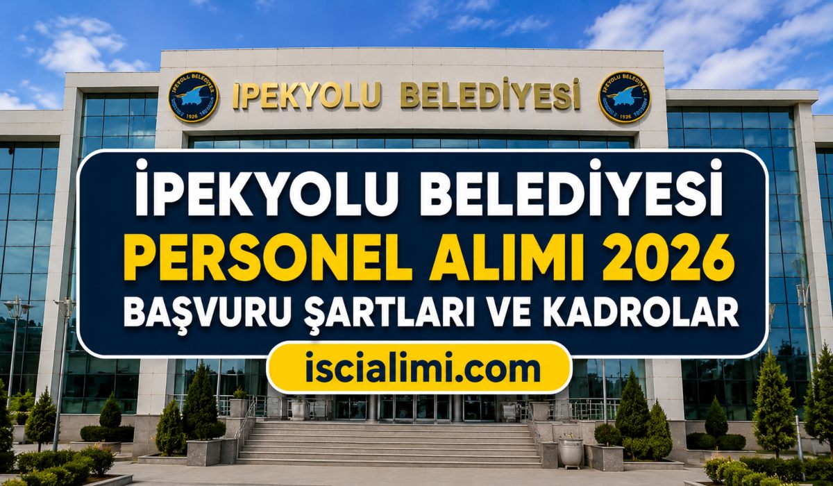 İpekyolu Belediyesi Personel Alımı 2026 Başvuru Şartları ve Kadrolar