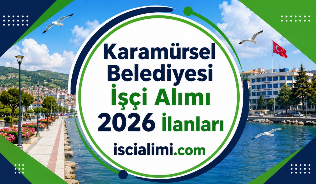 Karamürsel Belediyesi İşçi Alımı 2026 Başladı! Daimi ve Mevsimlik Personel Alınacak