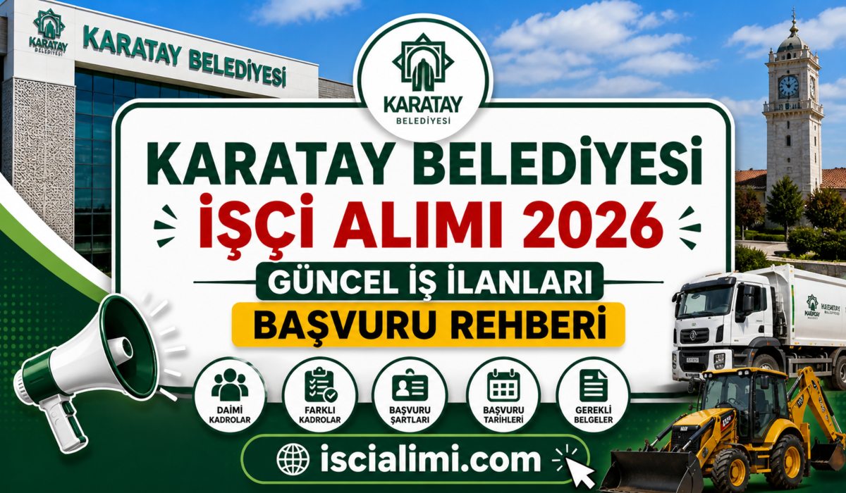 Karatay Belediyesi İşçi Alımı 2026 – Güncel İş İlanları Başvuru Rehberi