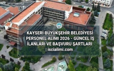 Kayseri Büyükşehir Belediyesi Personel Alımı 2026 – Güncel İş İlanları ve Başvuru Şartları
