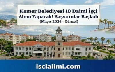 Kemer Belediyesi 10 Daimi İşçi Alımı Yapacak! Başvurular Başladı