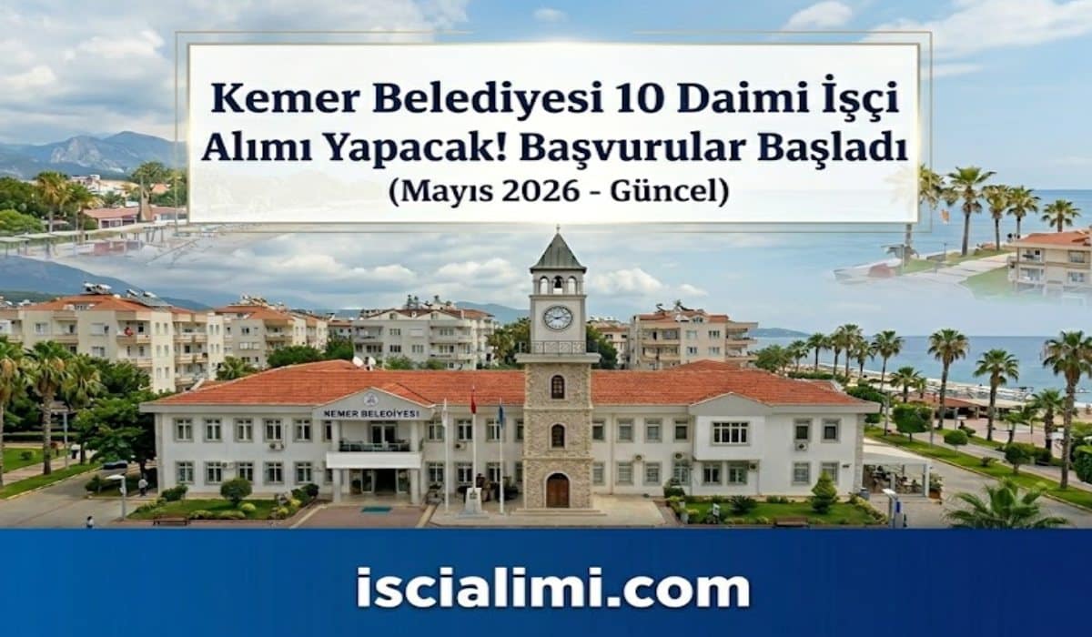 Kemer Belediyesi 10 Daimi İşçi Alımı Yapacak! Başvurular Başladı