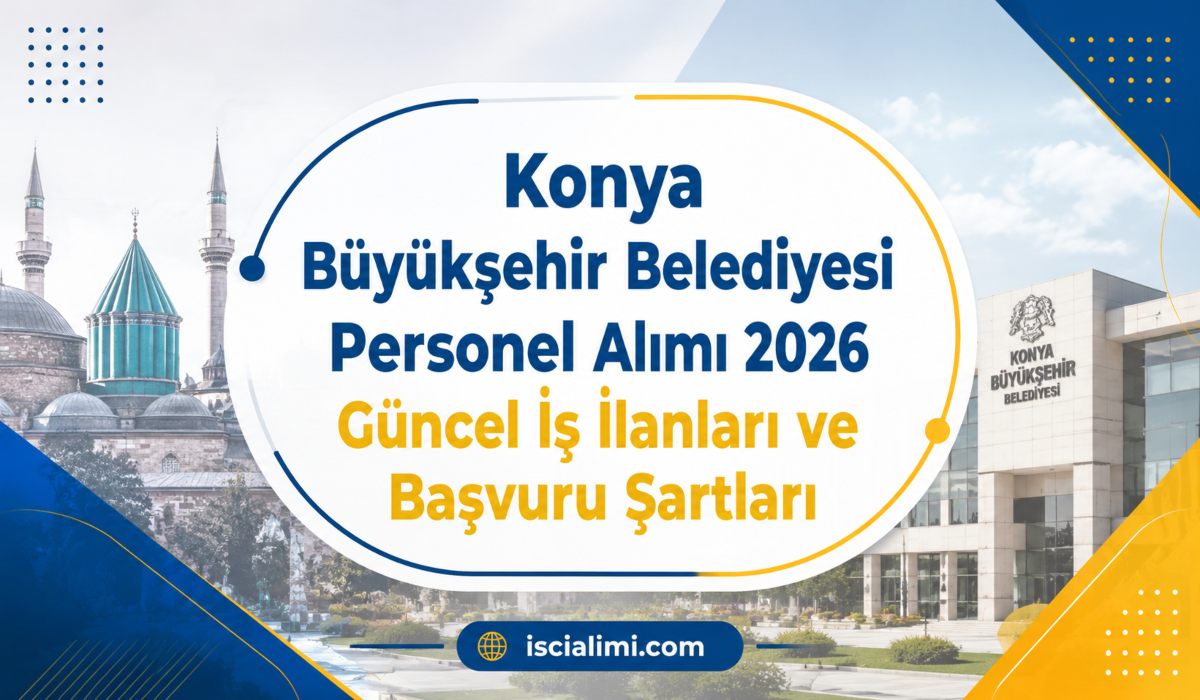 Konya Büyükşehir Belediyesi Personel Alımı 2026 – Güncel İş İlanları ve Başvuru Şartları