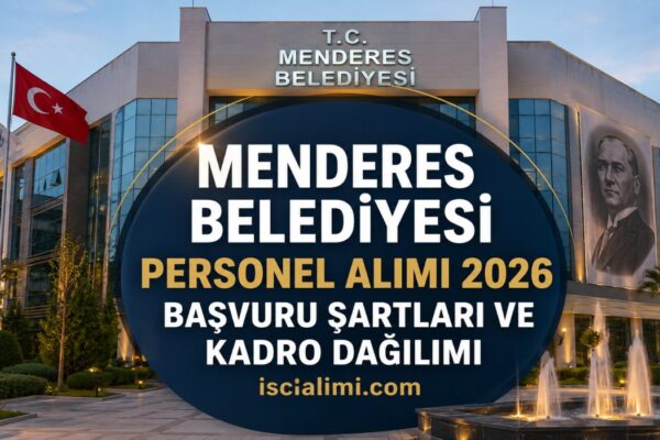 Menderes Belediyesi Personel Alımı 2026 – Başvuru Şartları ve Kadro Dağılımı