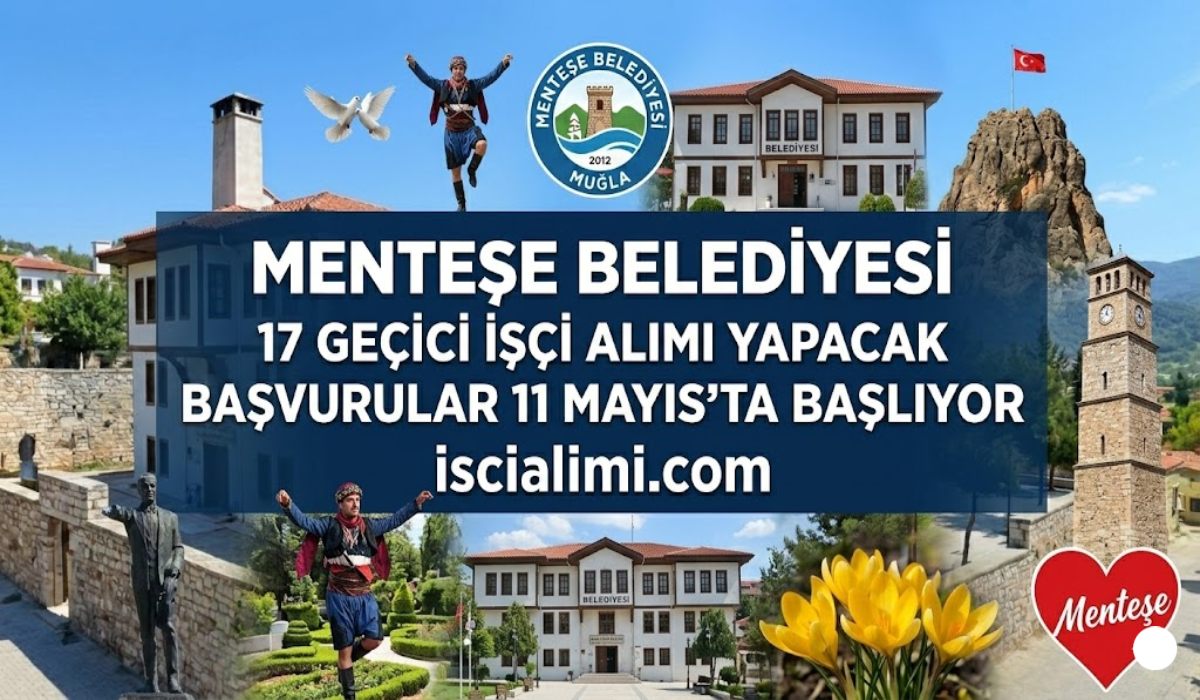 Menteşe Belediyesi 17 Geçici İşçi Alımı Yapacak: Başvurular 11 Mayıs’ta Başlıyor