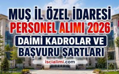 Muş İl Özel İdaresi Personel Alımı 2026 – Daimi Kadrolar ve Başvuru Şartları
