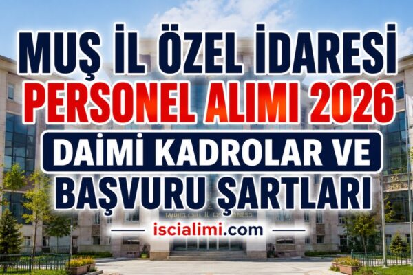 Muş İl Özel İdaresi Personel Alımı 2026 – Daimi Kadrolar ve Başvuru Şartları