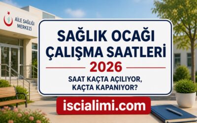 Sağlık Ocağı Çalışma Saatleri 2026 – Saat Kaçta Açılıyor, Kaçta Kapanıyor?