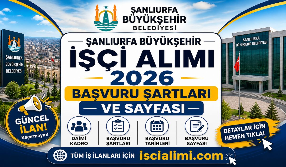 Şanlıurfa Büyükşehir İşçi Alımı 2026 – Başvuru Şartları ve Sayfası