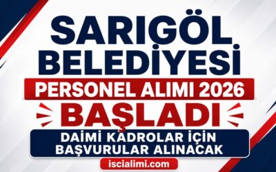 Sarıgöl Belediyesi Personel Alımı 2026 Başladı: Daimi Kadrolar İçin Başvurular Alınacak