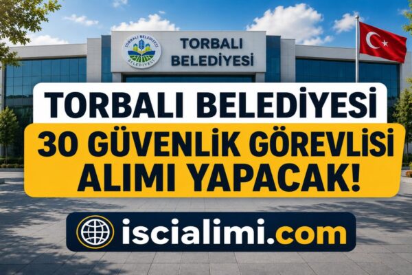 Torbalı Belediyesi Güvenlik Görevlisi Alımı 2026 – Başvuru Ekranı ve Şartları