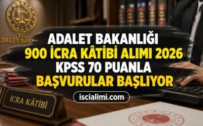 Adalet Bakanlığı 900 İcra Kâtibi Alımı 2026: KPSS 70 Puanla Başvurular Başlıyor