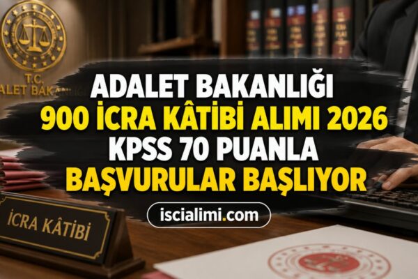 Adalet Bakanlığı 900 İcra Kâtibi Alımı 2026: KPSS 70 Puanla Başvurular Başlıyor