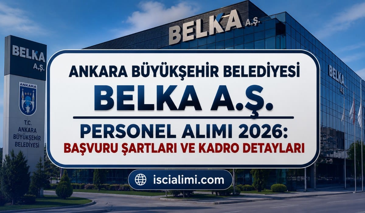 Ankara Büyükşehir Belediyesi BELKA A.Ş. Personel Alımı 2026: Başvuru Şartları ve Kadro Detayları