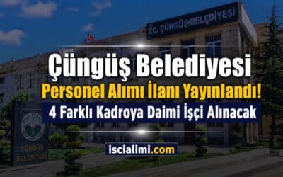 Çüngüş Belediyesi Personel Alımı İlanı Yayınlandı! 4 Farklı Kadroya Daimi İşçi Alınacak