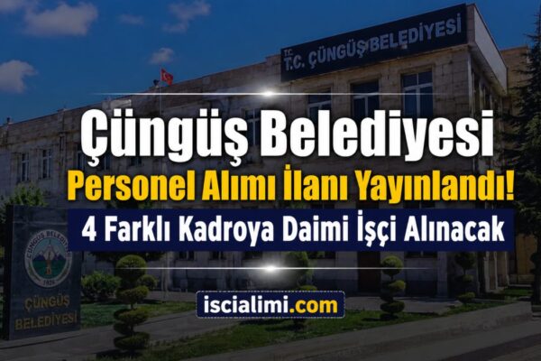 Çüngüş Belediyesi Personel Alımı İlanı Yayınlandı! 4 Farklı Kadroya Daimi İşçi Alınacak