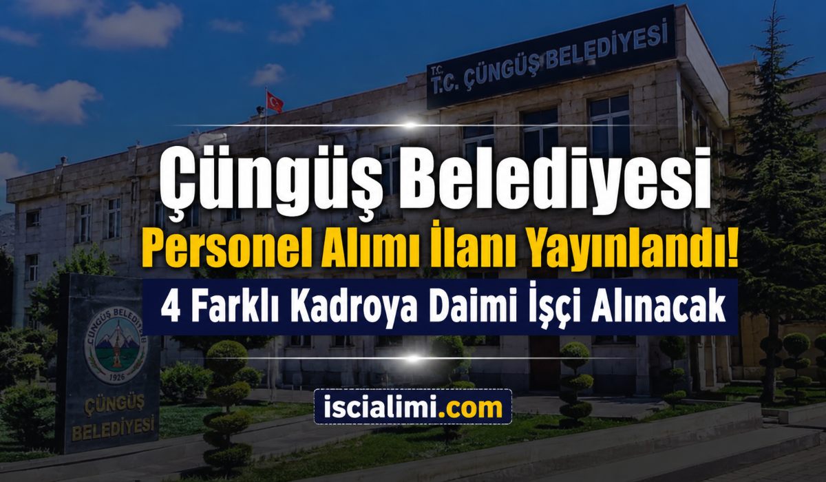 Çüngüş Belediyesi Personel Alımı İlanı Yayınlandı! 4 Farklı Kadroya Daimi İşçi Alınacak