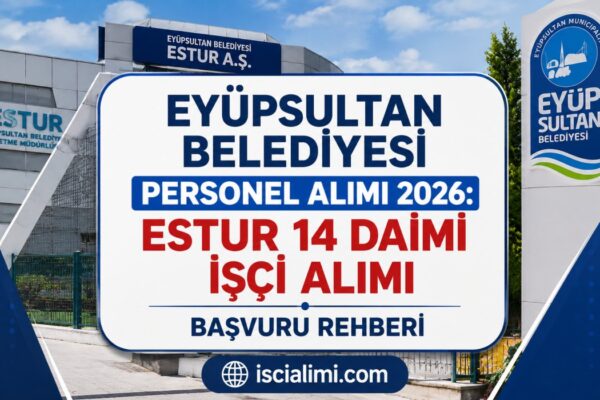 Eyüpsultan Belediyesi Personel Alımı 2026: ESTUR 14 Daimi İşçi Alımı Başvuru Rehberi