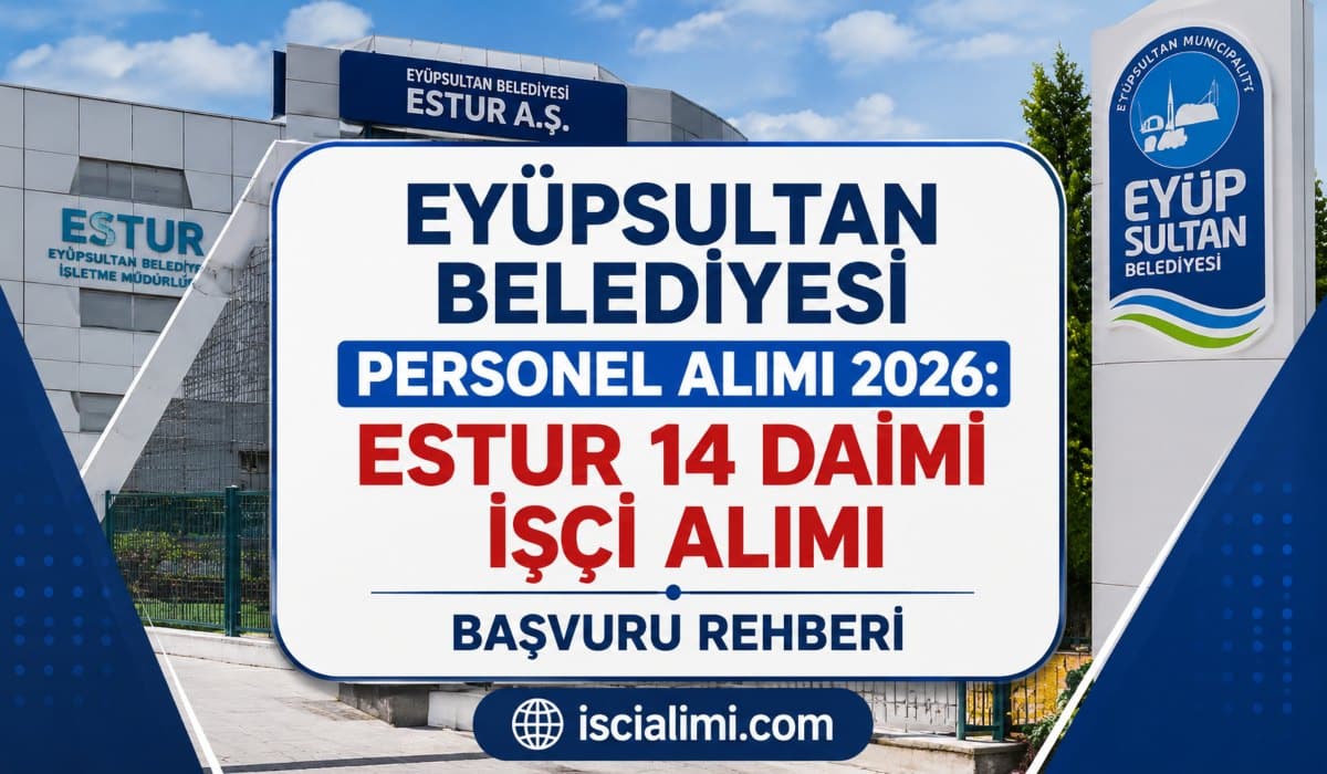 Eyüpsultan Belediyesi Personel Alımı 2026: ESTUR 14 Daimi İşçi Alımı Başvuru Rehberi