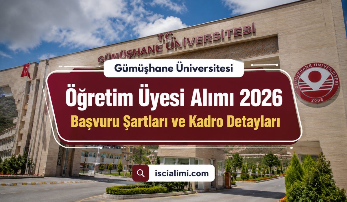 Gümüşhane Üniversitesi Öğretim Üyesi Alımı 2026: Başvuru Şartları ve Kadro Detayları