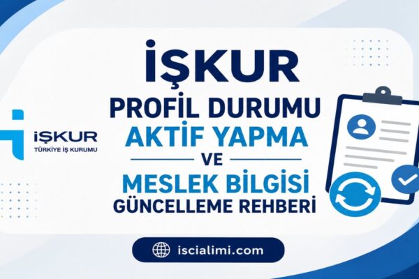 İŞKUR Profil Durumu Aktif Yapma ve Meslek Bilgisi Güncelleme Rehberi