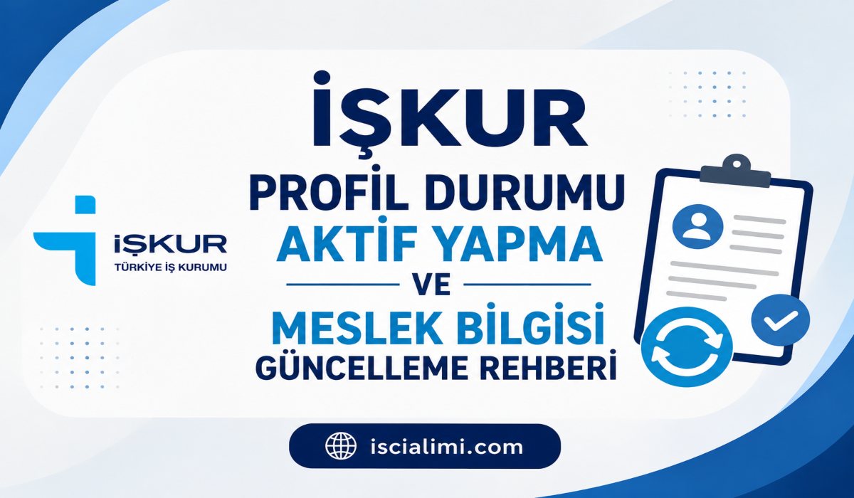 İŞKUR Profil Durumu Aktif Yapma ve Meslek Bilgisi Güncelleme Rehberi