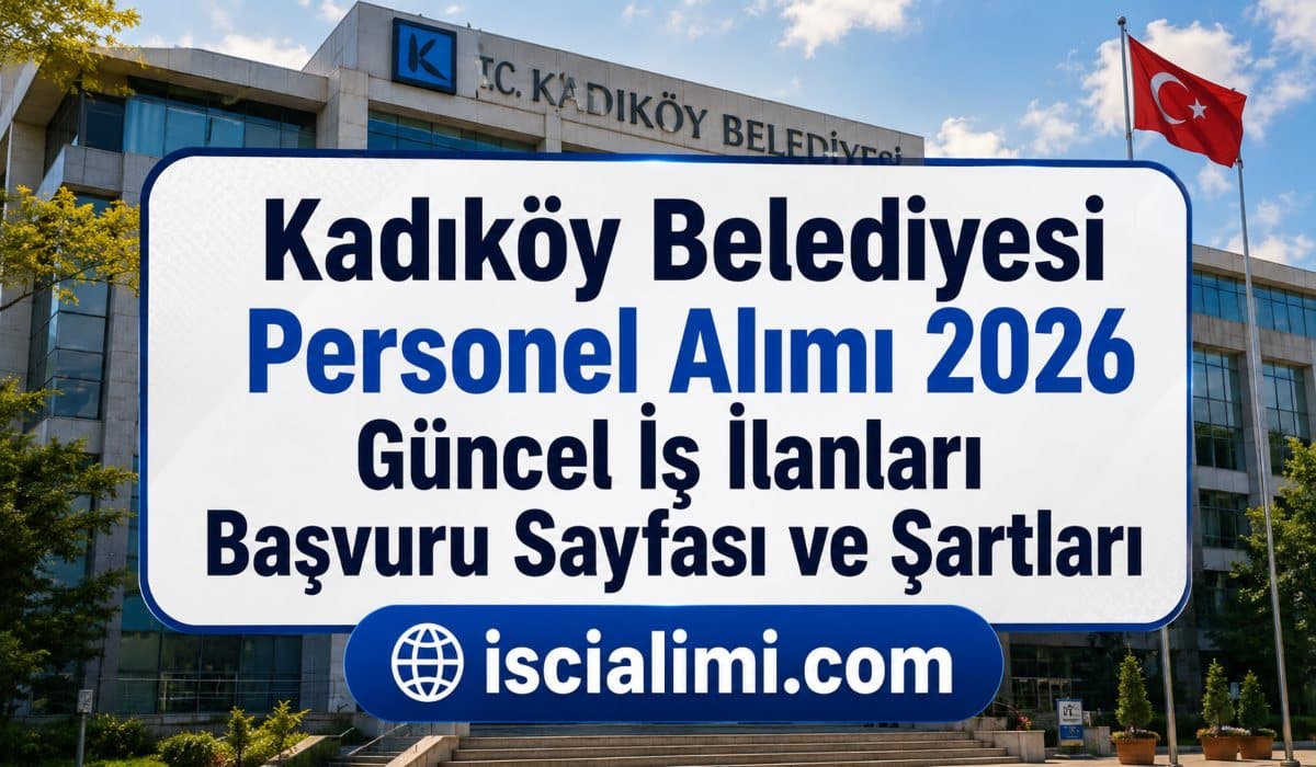 Kadıköy Belediyesi Personel Alımı 2026 – Güncel İş İlanları Başvuru Sayfası ve Şartları