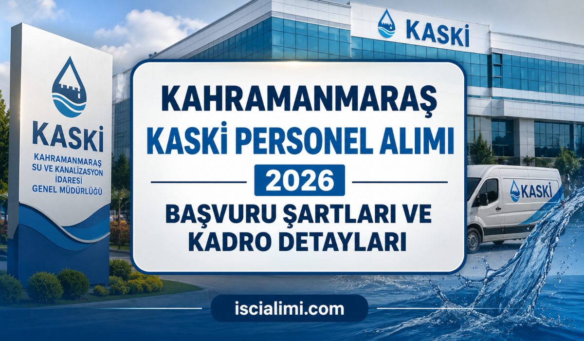 Kahramanmaraş KASKİ Personel Alımı 2026 – Başvuru Şartları ve Kadro Detayları
