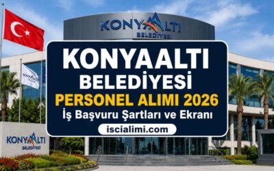 Konyaaltı Belediyesi Personel Alımı 2026 – İş Başvuru Şartları ve Ekranı