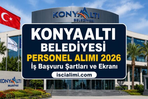 Konyaaltı Belediyesi Personel Alımı 2026 – İş Başvuru Şartları ve Ekranı