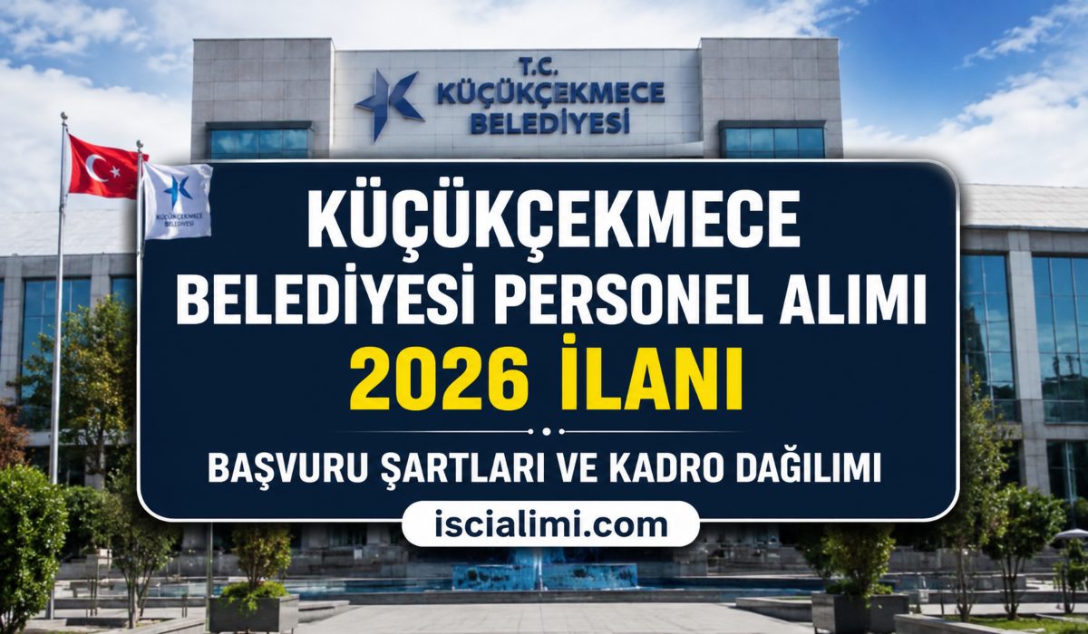 Küçükçekmece Belediyesi Personel Alımı 2026: Başvuru Şartları ve Kadro Dağılımı
