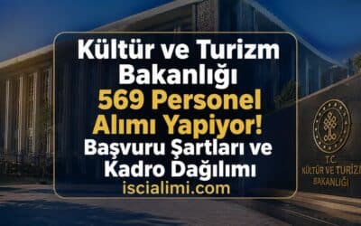 Kültür ve Turizm Bakanlığı 569 Personel Alımı Yapıyor! (Başvuru Şartları ve Kadro Dağılımı)
